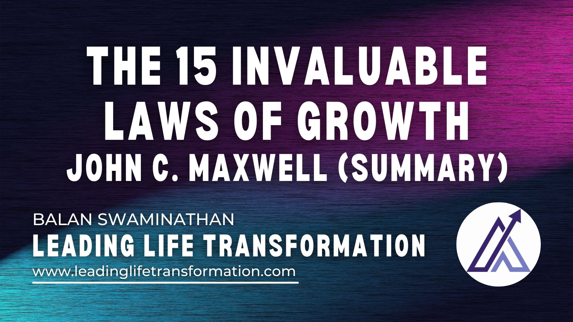 The 15 Invaluable Laws of Growth