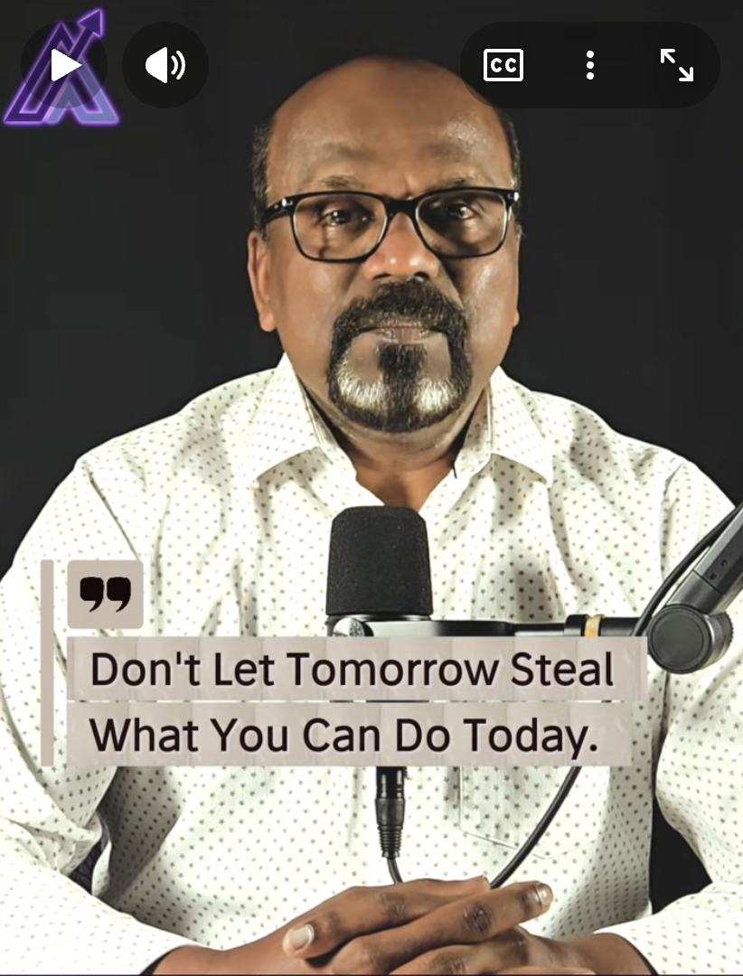 Don't Let Tomorrow Steal What You Can Do Today